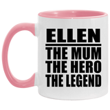 Ellen The Mum The Hero The Legend - 11oz Accent Mug Pink