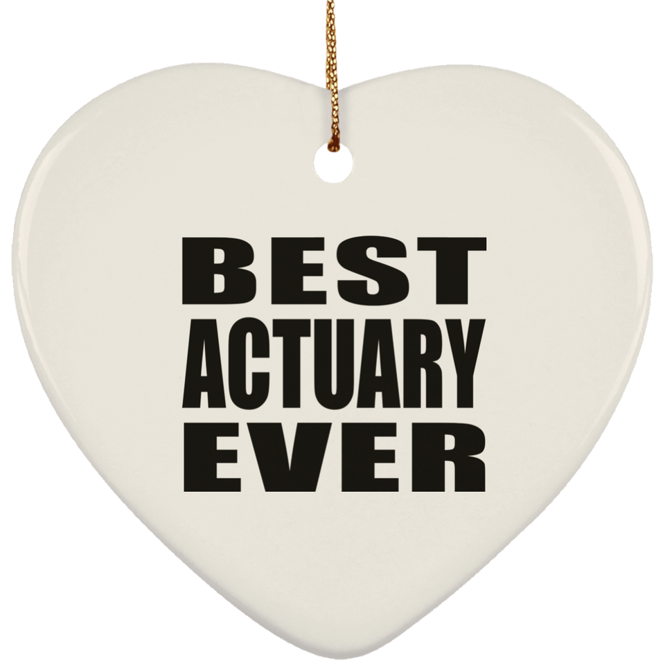 Best Actuary Ever - Heart Ornament