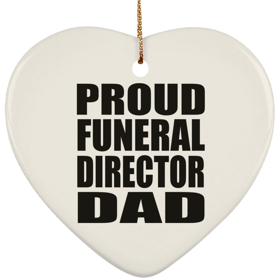 Proud Funeral Director Dad - Heart Ornament