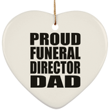 Proud Funeral Director Dad - Heart Ornament