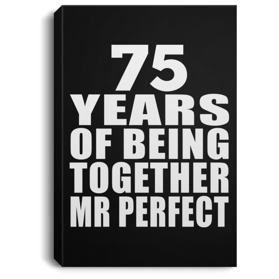 75th Anniversary 75 Years Of Being Mr Perfect - Canvas Portrait