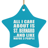 All I Care About Is St. Bernard - Star Ornament