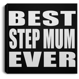 Best Step Mum Ever - Canvas Square