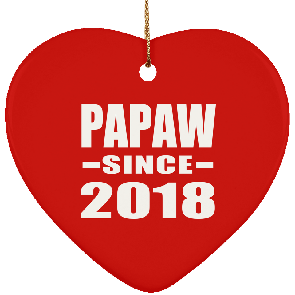 Papaw Since 2018 - Heart Ornament