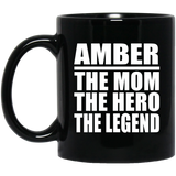 Amber The Mom The Hero The Legend - 11 Oz Coffee Mug Black