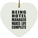 Being Hotel Manager Makes Life Complete - Heart Ornament