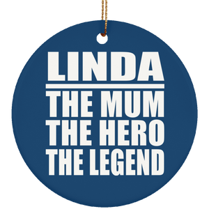 Linda The Mum The Hero The Legend - Circle Ornament