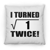 2nd Birthday I Turned Square Root of 1 Twice - Throw Pillow