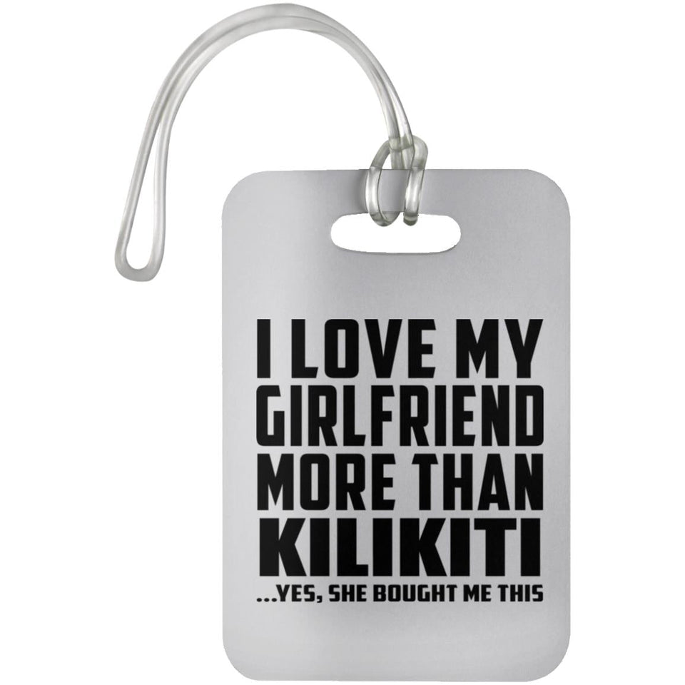I Love My Girlfriend More Than Kilikiti - Luggage Bag Tag
