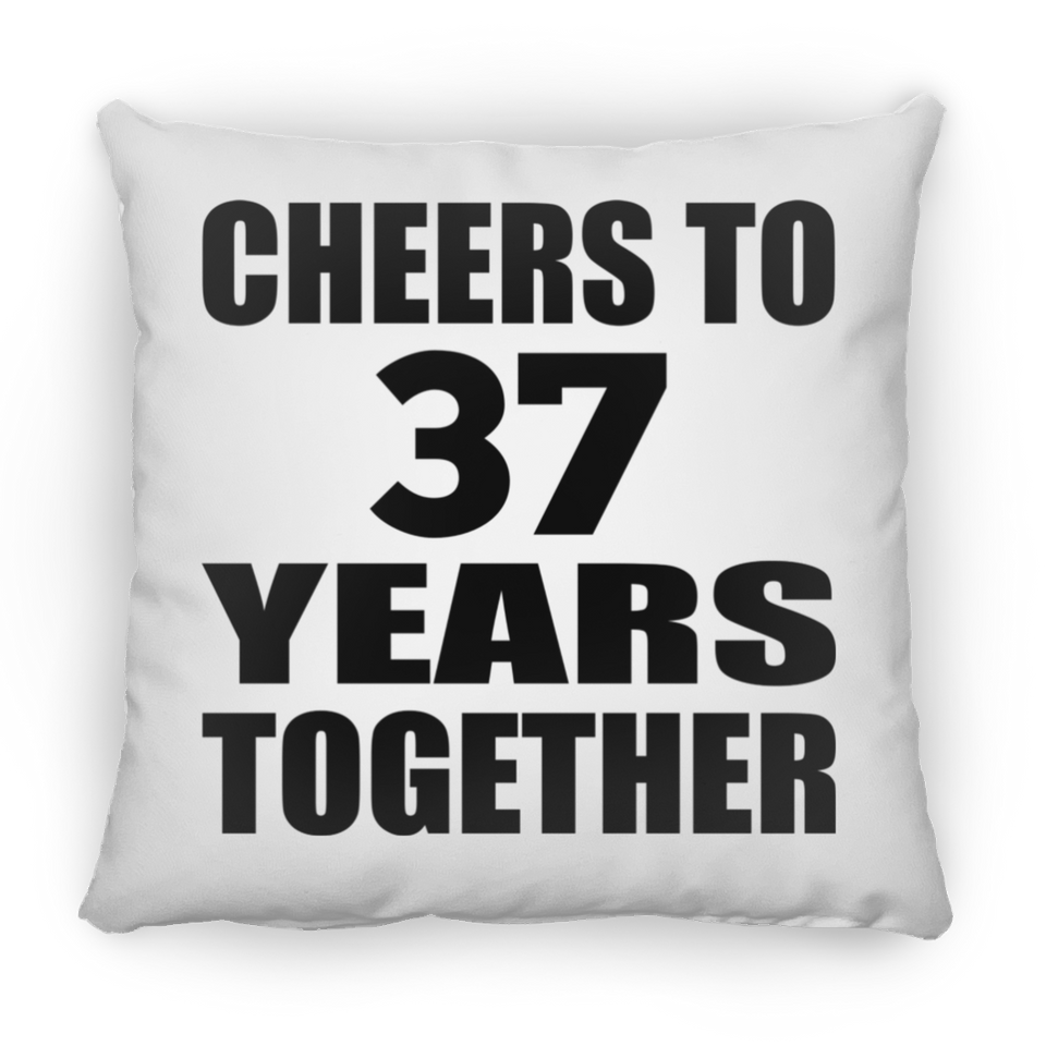 37th Anniversary Cheers To 37 Years Together - Throw Pillow