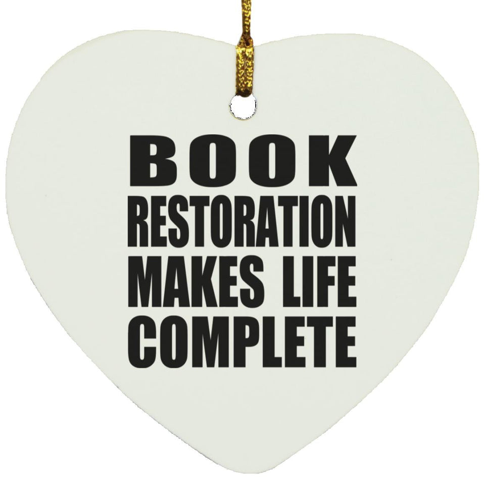 Book Restoration Makes Life Complete - Heart Ornament