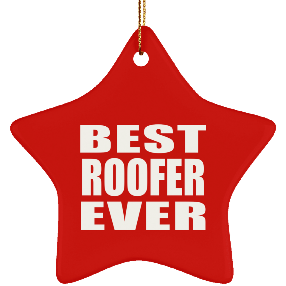 Best Roofer Ever - Star Ornament