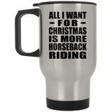 All I Want For Christmas Is More Horseback Riding - Silver Travel Mug
