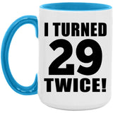 58th Birthday I Turned 29 Twice - 15oz Accent Mug Blue
