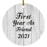 First Year As Friend 2021 - Circle Ornament F