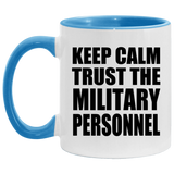 Keep Calm and Trust The Military Personnel - 11oz Accent Mug Blue