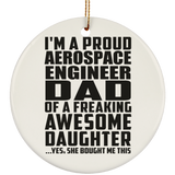 Proud Aerospace Engineer Dad Of Awesome Daughter - Circle Ornament