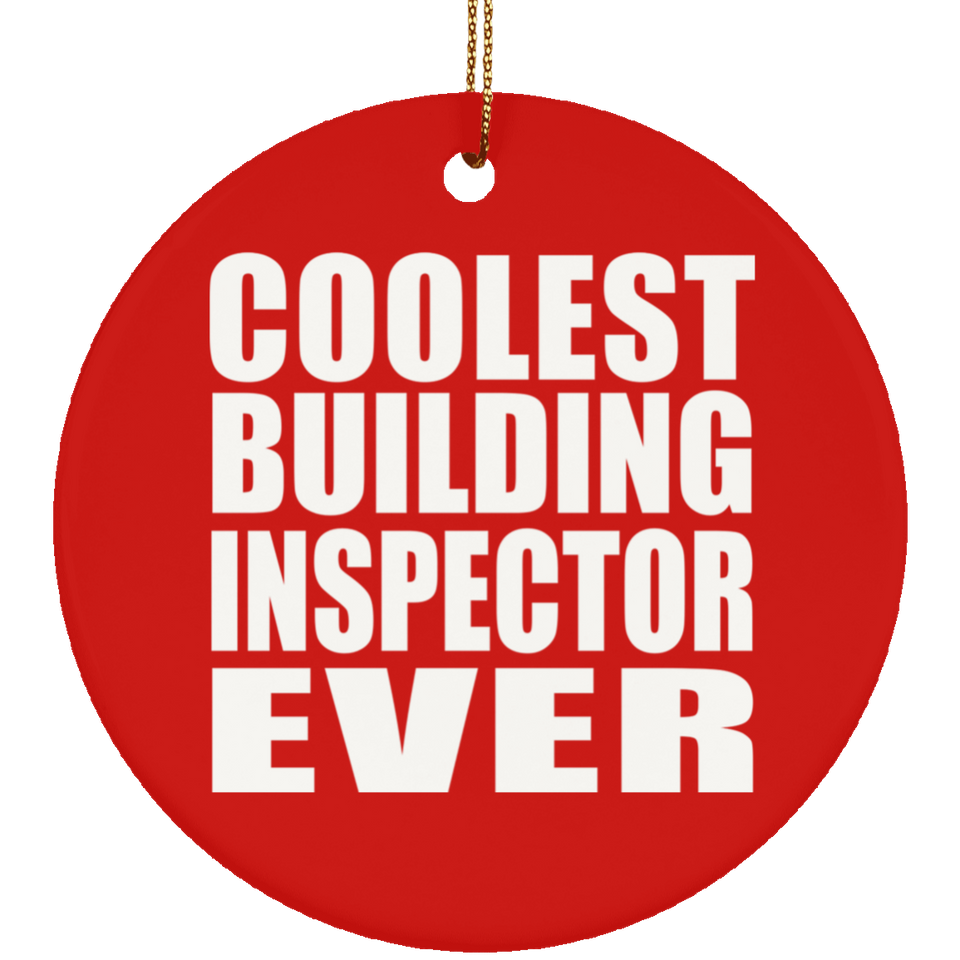 Coolest Building Inspector Ever - Circle Ornament