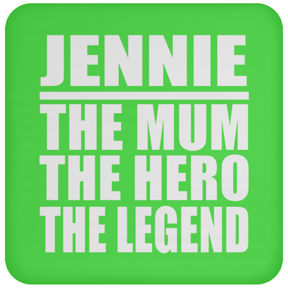 Jennie The Mum The Hero The Legend - Drink Coaster