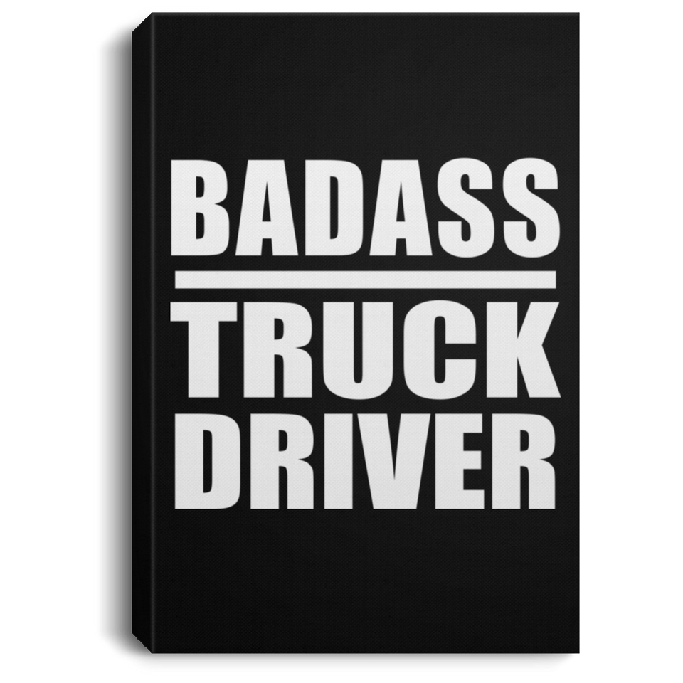 Badass Truck Driver - Canvas Portrait