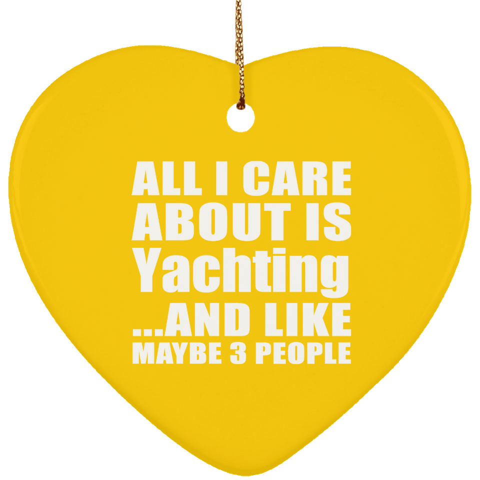 All I Care About Is Yachting - Heart Ornament