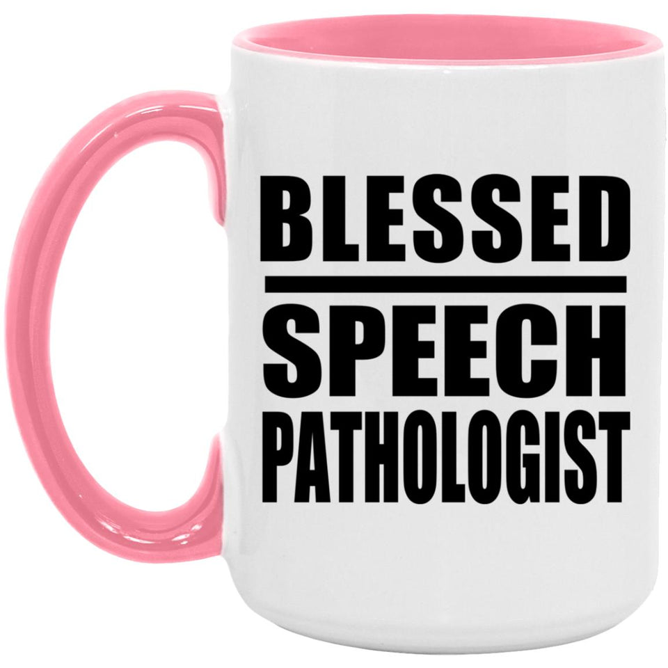 Blessed Speech Pathologist - 15oz Accent Mug Pink