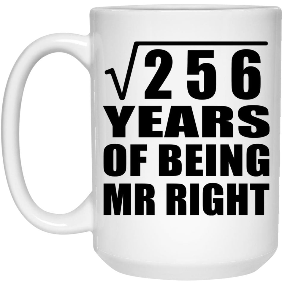 16th Anniversary Square Root of 256 Years of Being Mr Right - 15oz Coffee Mug