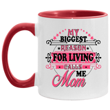 My Biggest Reason For Living Calls Me Mom - 11oz Accent Mug Red