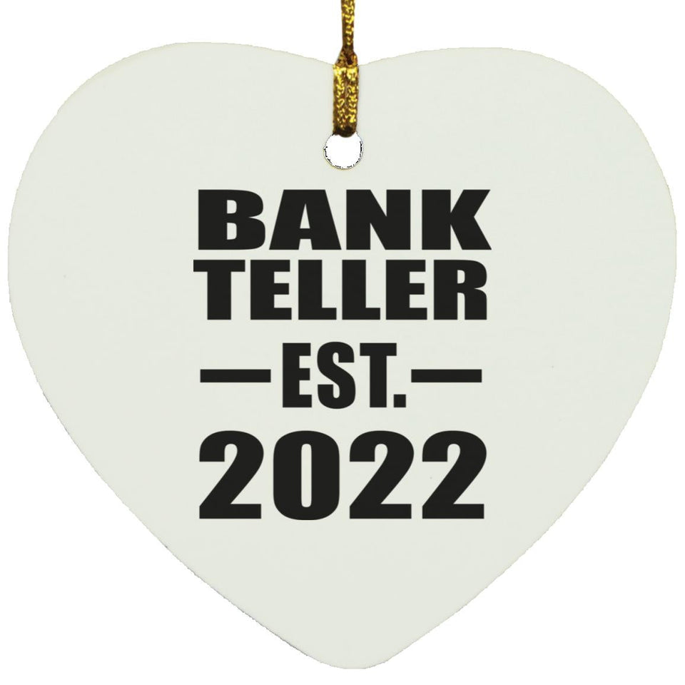 Bank Teller Established EST. 2022 - Heart Ornament