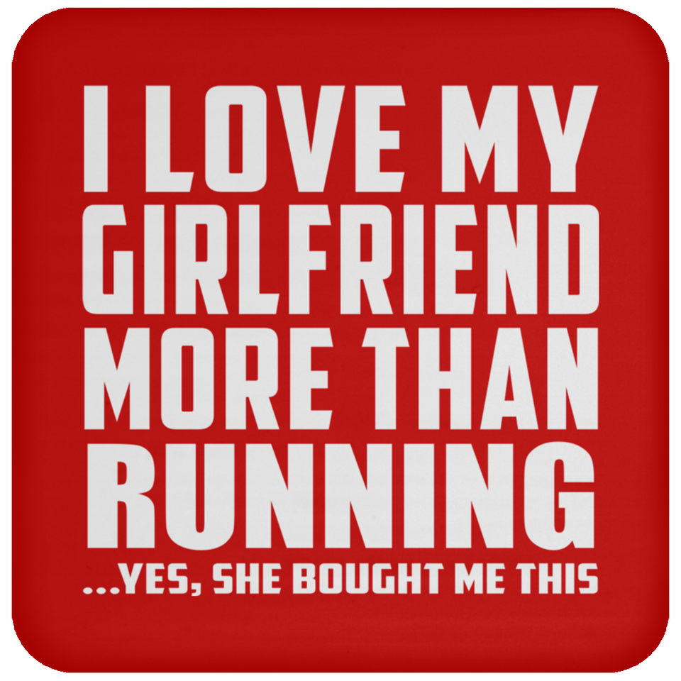 I Love My Girlfriend More Than Running - Drink Coaster