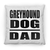 Greyhound Dog Dad - Throw Pillow