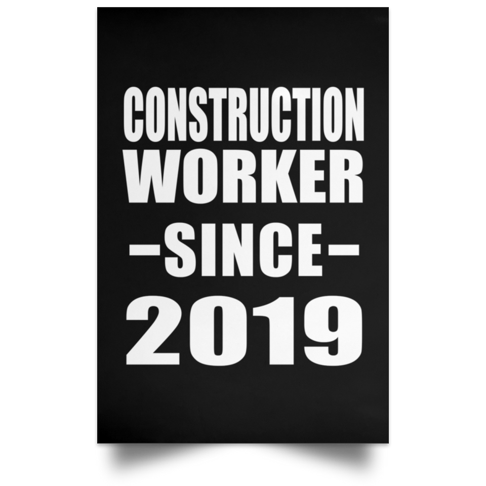 Construction Worker Since 2019 - Poster Portrait