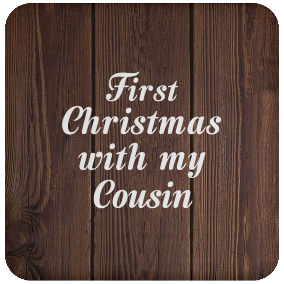 First Christmas With My Cousin - Drink Coaster D