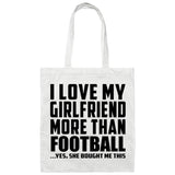 I Love My Girlfriend More Than Football - Tote Bag White