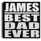 James Best Dad Ever - Canvas Square