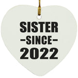 Sister Since 2022 - Heart Ornament