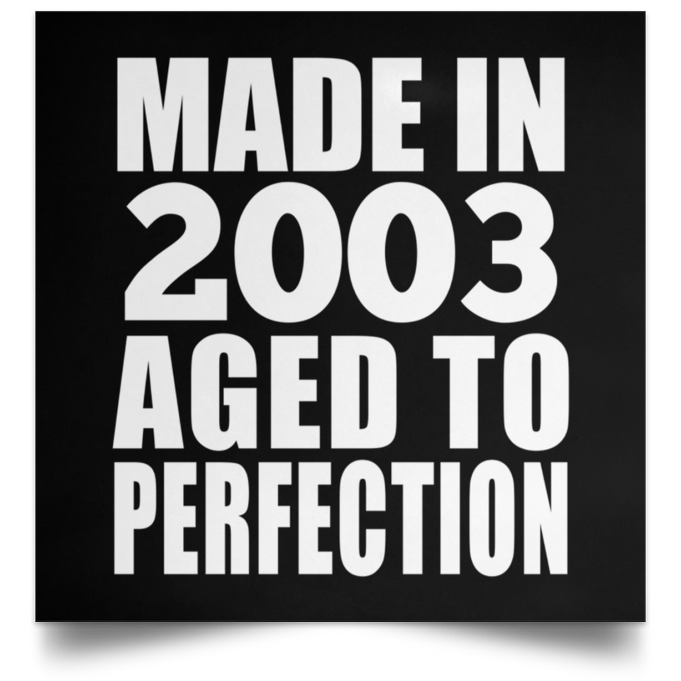 21st Birthday Made In 2003 Aged to Perfection - Poster Square