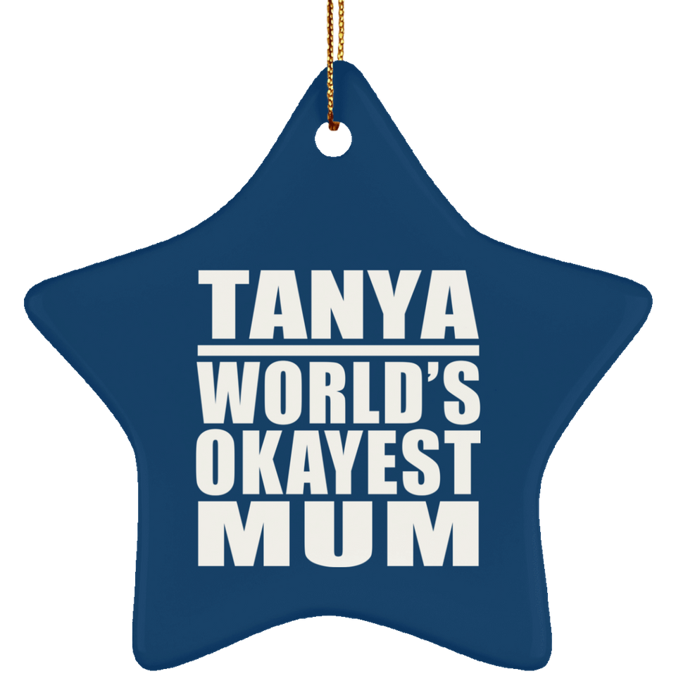 Tanya World's Okayest Mum - Star Ornament