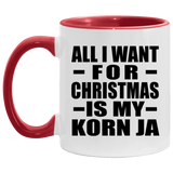 All I Want For Christmas Is My Korn Ja - 11oz Accent Mug Red