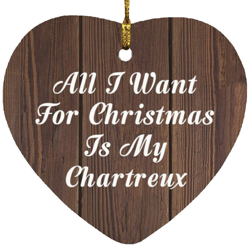 All I Want For Christmas Is My Chartreux - Heart Ornament D