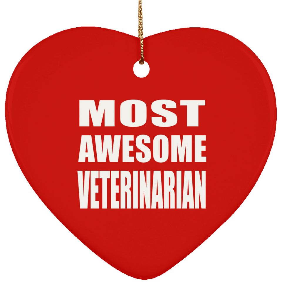 Most Awesome Veterinarian - Heart Ornament