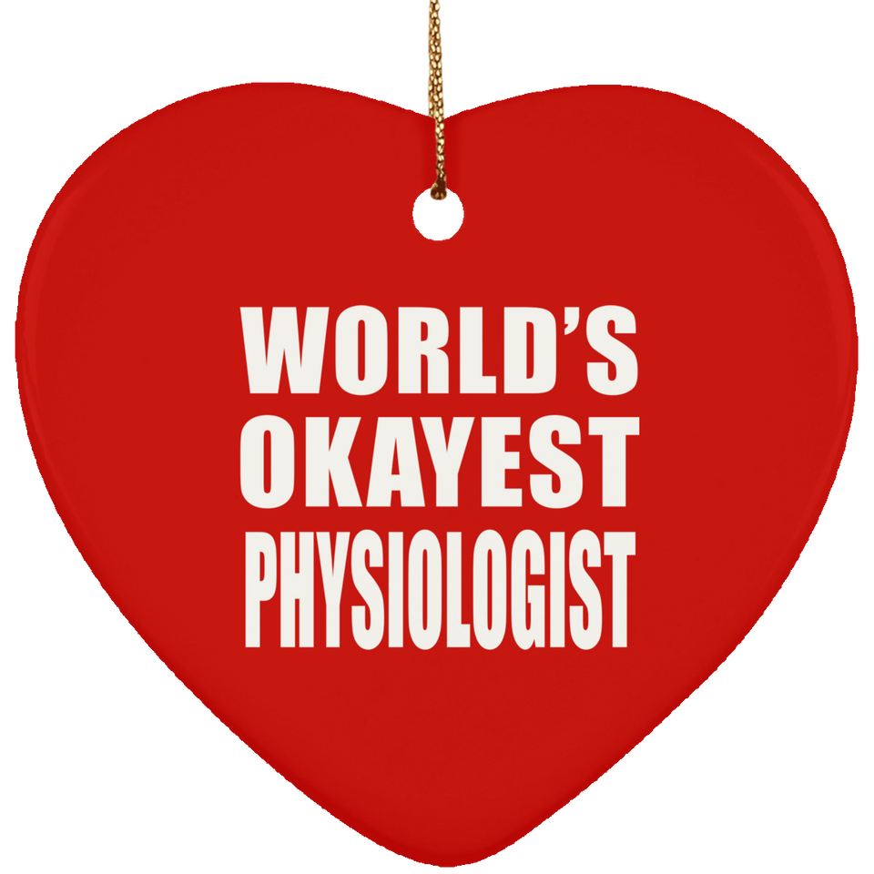 World's Okayest Physiologist - Heart Ornament