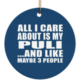 All I Care About Is My Puli - Circle Ornament