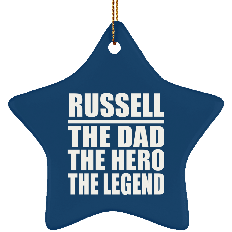 Russell The Dad The Hero The Legend - Star Ornament