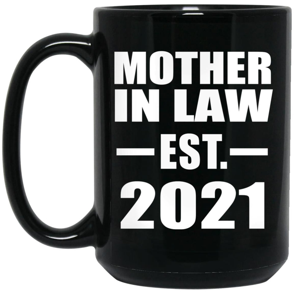 Mother In Law Established EST. 2021 - 15oz Coffee Mug Black