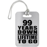 99th Anniversary 99 Years Down Lifetime To Go - Luggage Bag Tag