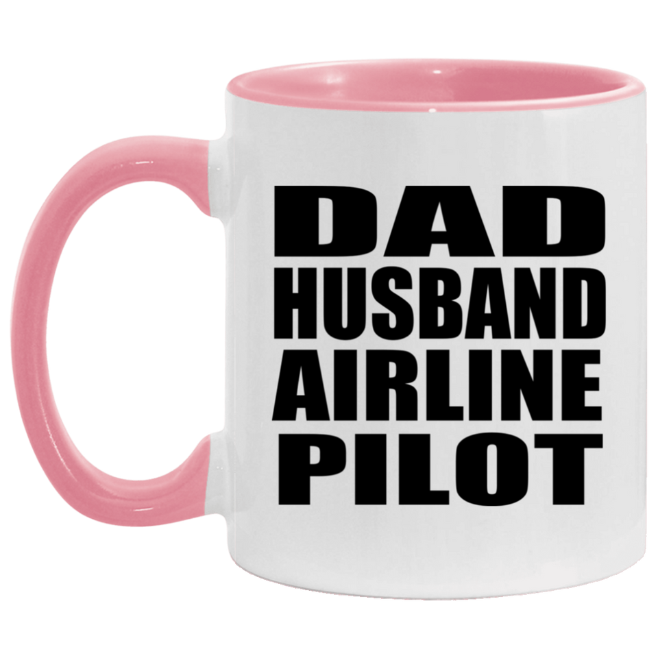 Dad Husband Airline Pilot - 11oz Accent Mug Pink