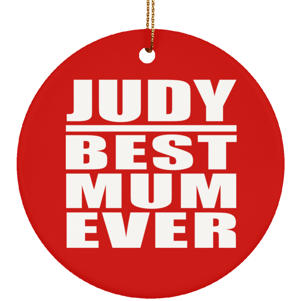 Judy Best Mum Ever - Circle Ornament