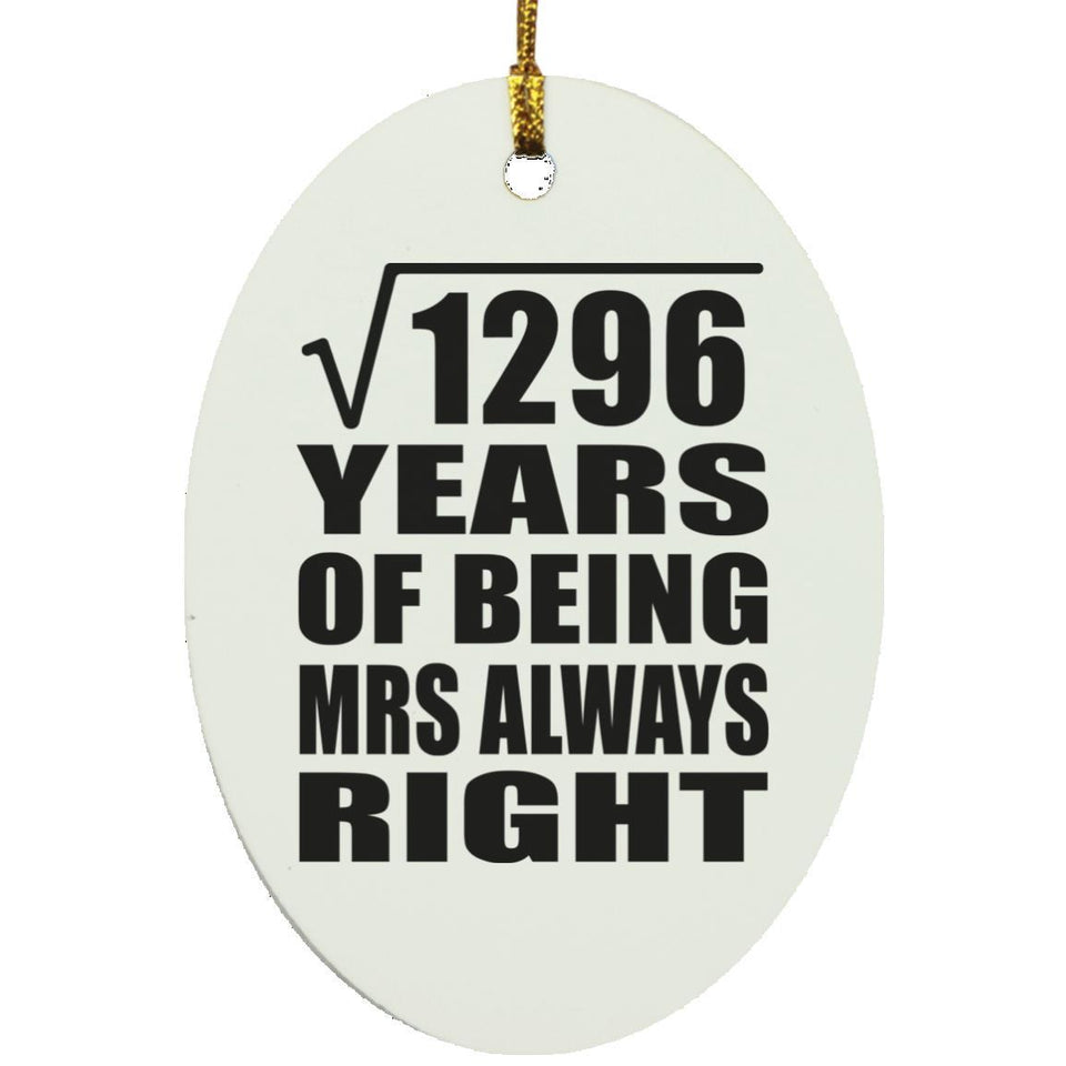 36th Anniversary Square Root of 1296 Years Mrs Always Right - Oval Ornament
