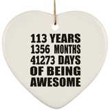 113th Birthday 113 Years 1356 Months 41273 Days Of Awesome - Heart Ornament
